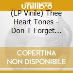 (LP Vinile) Thee Heart Tones - Don T Forget Me Love/Sing Your Song vinile