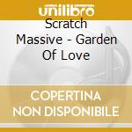 Scratch Massive - Garden Of Love cd