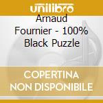 Arnaud Fournier - 100% Black Puzzle