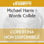 Michael Harris - Words Collide cd