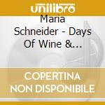 Maria Schneider - Days Of Wine & Roses.. cd musicale di Schneider, Maria