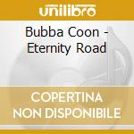 Bubba Coon - Eternity Road cd