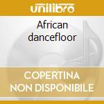 African dancefloor cd