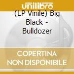(LP Vinile) Big Black - Bulldozer vinile