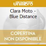Clara Moto - Blue Distance cd