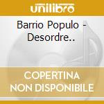 Barrio Populo - Desordre.. cd