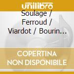 Soulage / Ferroud / Viardot / Bourin - French Sonatas cd musicale di Soulage / Ferroud / Viardot / Bourin