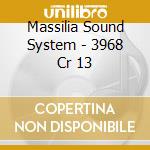 Massilia Sound System - 3968 Cr 13 cd