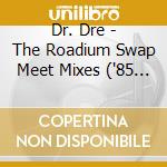 Dr. Dre - The Roadium Swap Meet Mixes ('85 To '88) (5 Cd) cd