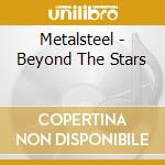 Metalsteel - Beyond The Stars cd