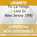 Yo La Tengo - Live In New Jersey 1990 cd