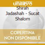Shirah Jadashah - Sucat Shalom cd