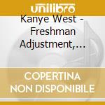 Kanye West - Freshman Adjustment, Vol. 2 cd musicale di WEST KANYE