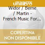 Widor / Berne / Martin - French Music For Clarinet & Pi cd
