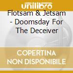 Flotsam & Jetsam - Doomsday For The Deceiver cd