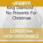 King Diamond - No Presents For Christmas cd