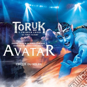 Cirque Du Soleil: Toruk - The First Flight cd musicale di Cirque Du Soleil