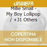 Millie Small - My Boy Lollipop / +31 Others cd