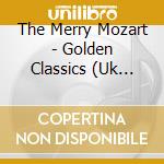 The Merry Mozart - Golden Classics (Uk Import) ... cd