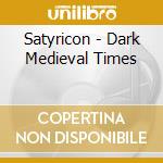 Satyricon - Dark Medieval Times cd