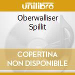 Oberwalliser Spillit cd