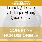 Franck / Tocco / Edinger String Quartet - Chamber Music cd