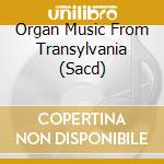 Organ Music From Transylvania (Sacd) cd