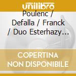 Poulenc / Defalla / Franck / Duo Esterhazy - Music For Violin & Piano cd