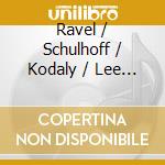 Ravel / Schulhoff / Kodaly / Lee / Tilmann - Music For Violin & Cello cd