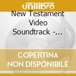 New Testament Video Soundtrack - Same cd