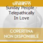 Sunday People - Telepathically In Love cd