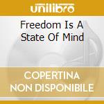 Freedom Is A State Of Mind cd musicale di CORPORATE AVENGER
