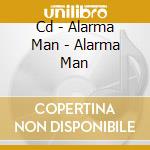 Cd - Alarma Man - Alarma Man