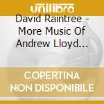 David Raintree - More Music Of Andrew Lloyd Webber cd