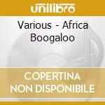 Various - Africa Boogaloo cd musicale