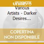 Various Artists - Darker Desires (Musical Shades Of Grey) (2 Cd) cd musicale