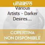 Various Artists - Darker Desires (Musical Shades Of Grey) (2 Cd) cd