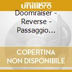 Doomraiser - Reverse - Passaggio Inverso cd