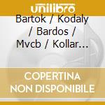 Bartok / Kodaly / Bardos / Mvcb / Kollar - Sacred Choral Music From The 20Th Century cd musicale