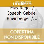 Max Reger / Joseph Gabriel Rheinberger / Franz Schubert - V 1 Lullabies cd musicale di Max Reger / Joseph Gabriel Rheinberger / Franz Schubert
