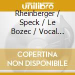 Rheinberger / Speck / Le Bozec / Vocal Ens Rastatt - Dennoch Singt Die Nachtigall: Secular Choral Music cd