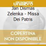 Jan Dismas Zelenka - Missa Dei Patris cd musicale di Zelenka / Bernius / Stuttgart Baroque Orchestra