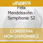 Felix Mendelssohn - Symphonie 52 cd