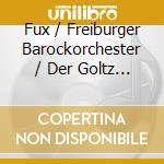 Fux / Freiburger Barockorchester / Der Goltz - Compositions For Orchestra cd