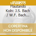 Flautando Koln: J.S. Bach / W.F. Bach / J.C. Bach - Music For Recorder Ensemble cd