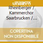 Rheinberger / Kammerchor Saarbrucken / Grun - Missa Et Motetti cd