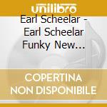Earl Scheelar - Earl Scheelar Funky New Orleans Jazz Band cd