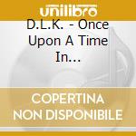 D.L.K. - Once Upon A Time In Philadelphia cd