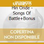 Hin Onde - Songs Of Battle+Bonus cd