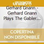 Gerhard Gnann - Gerhard Gnann Plays The Gabler Organ In Weingarten cd